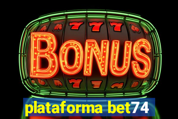 plataforma bet74